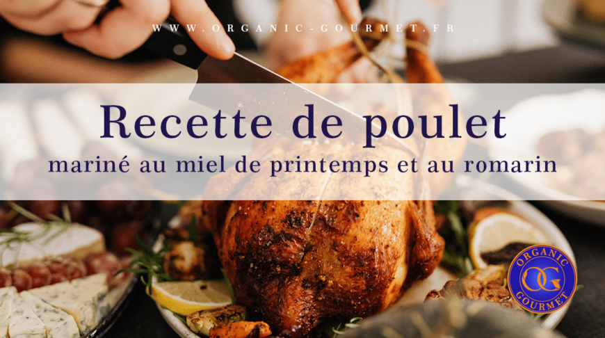 Recette d’un excellent poulet mariné au miel de printemps et au romarin